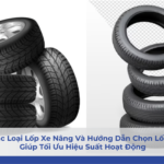 Các Loại Lốp Xe Nâng Và Hướng Dẫn Chọn Lốp Phù Hợp Giúp Tối Ưu Hiệu Suất Hoạt Động