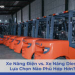 Xe Nâng Điện vs Xe Nâng Diesel: Lựa Chọn Nào Phù Hợp Hơn?