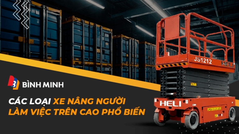 Các loại xe nâng người làm việc trên cao phổ biến