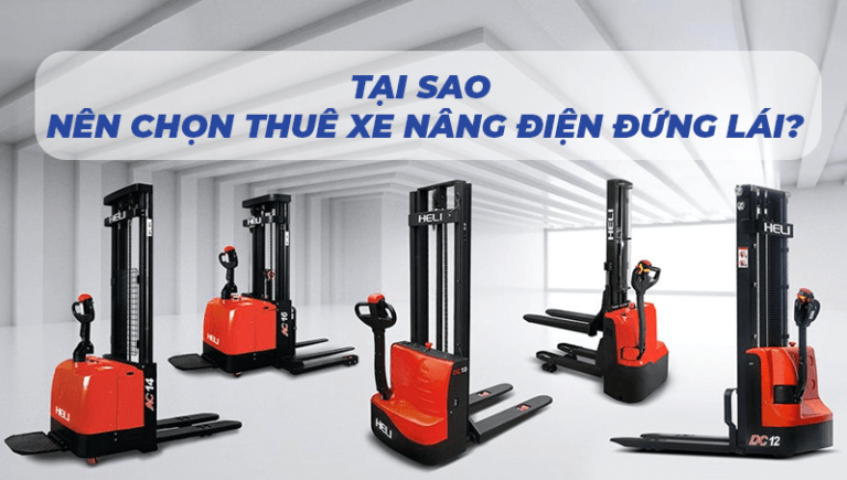 Tại sao nên thuê xe nâng điện đứng lái?