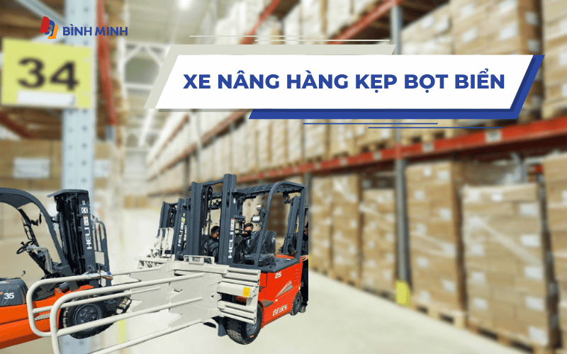 dịch vụ thuê xe nâng hàng kẹp bọt biển