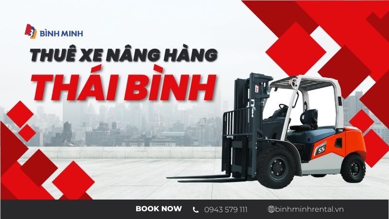 Dịch vụ thuê xe nâng hàng tại Thái Bình