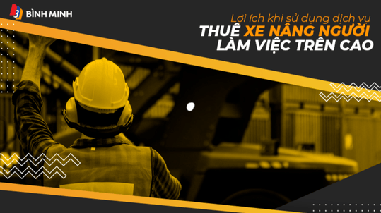 Lợi ích của xe nâng người làm việc trên cao