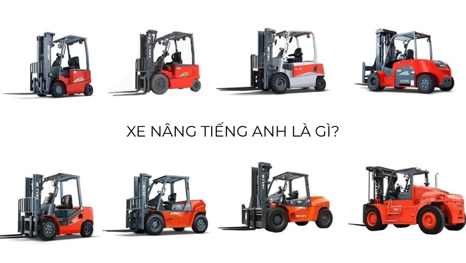 Xe nâng tiếng anh là gì