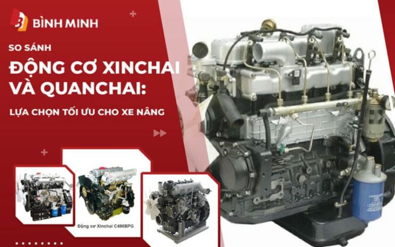 So sánh động cơ Xinchai và Quanchai trên xe nâng